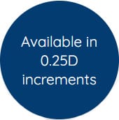 Available in 0.25D increments